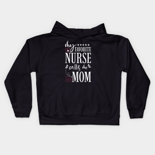 My Favorite Nurse Calls Me Mom Kids Hoodie